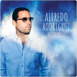 The Little Dream by Alfredo Rodríguez
