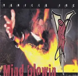 Mind Blowin by Vanilla Ice
