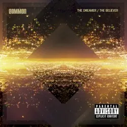 The Dreamer / The Believer by Common