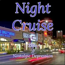 Night Cruise by latenitexeno & Nostalgic Depression
