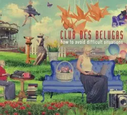 How to Avoid Difficult Situations by Club des Belugas