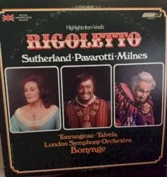 Rigoletto by Verdi; Joan Sutherland, Luciano Pavarotti, Sherrill Milnes, Huguette Tourangeau, Marti Talvela, London Symphony Orchestra, Richard Bonynge