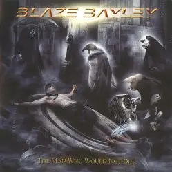 The Man Who Would Not Die by Blaze Bayley
