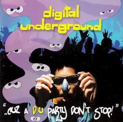 ... Cuz a D.U. Party Don't Stop! by Digital Underground