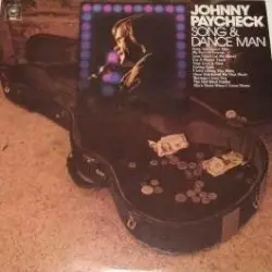 Song & Dance Man by Johnny Paycheck
