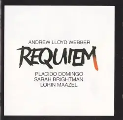 Requiem by Andrew Lloyd Webber; Plácido Domingo, Sarah Brightman, Lorin Maazel