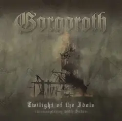 Twilight of the Idols: In Conspiracy With Satan by Gorgoroth