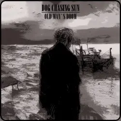 Old Man's Doom by Dog Chasing Sun