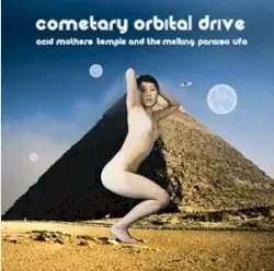 Cometary Orbital Drive by Acid Mothers Temple & The Melting Paraiso U.F.O.