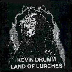 Land of Lurches by Kevin Drumm