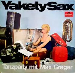 Yakety Sax: Tanzparty mit Max Greger by Max Greger