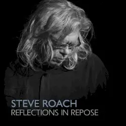 Reflections in Repose by Steve Roach