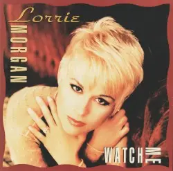 Watch Me by Lorrie Morgan