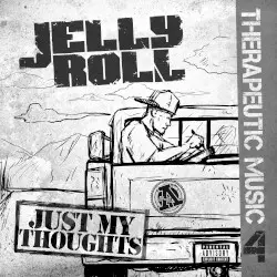 Therapeutic Music 4: Just My Thoughts by Jelly Roll
