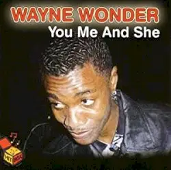 You, Me And She by Wayne Wonder