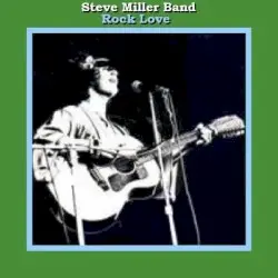 Rock Love by Steve Miller Band