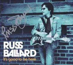 It’s Good to Be Here by Russ Ballard
