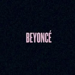 BEYONCÉ by Beyoncé