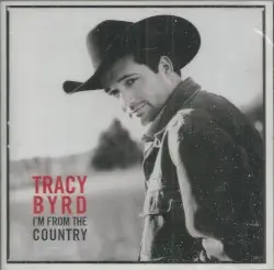 I’m From the Country by Tracy Byrd