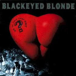 Do Ya Like That Shit? by Blackeyed Blonde