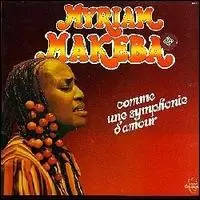 Comme une symphonie d'amour / Malaisha / Sabelani / African Convention by Miriam Makeba
