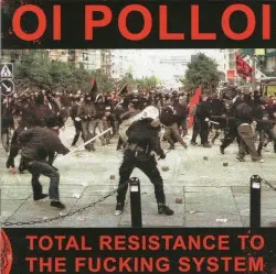 Total Resistance to the Fucking System by Oi Polloi