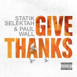 Give Thanks by Statik Selektah & Paul Wall