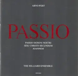 Passio by Arvo Pärt; The Hilliard Ensemble
