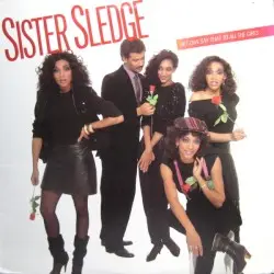 Bet Cha Say That to All the Girls by Sister Sledge