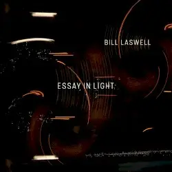 Essay in Light by Bill Laswell