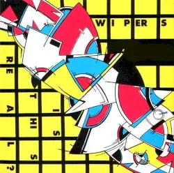 Is This Real? by Wipers