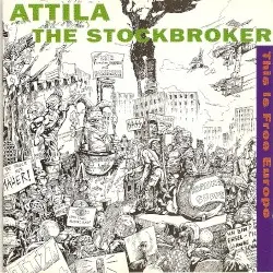 This Is Free Europe by Attila the Stockbroker