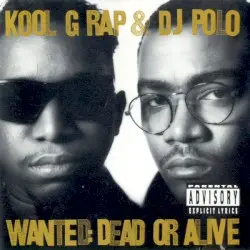 Wanted: Dead or Alive by Kool G Rap & DJ Polo