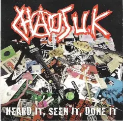 Heard It, Seen It, Done It by Chaos UK