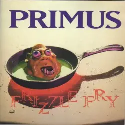 Frizzle Fry by Primus