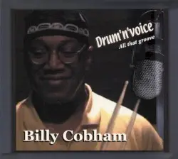 Drum'n'voice: All That Groove by Billy Cobham