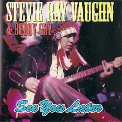 See You Later by Stevie Ray Vaughan & Buddy Guy