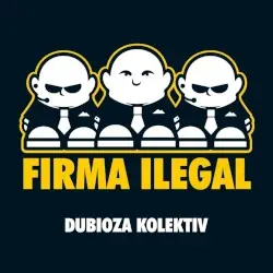 Firma ilegal by Dubioza kolektiv