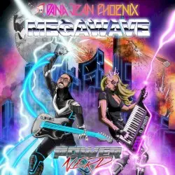 Megawave by Dana Jean Phoenix & Powernerd