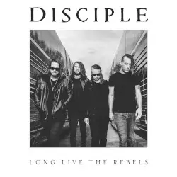 Long Live the Rebels by Disciple