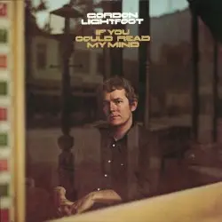 If You Could Read My Mind / Sit Down Young Stranger by Gordon Lightfoot
