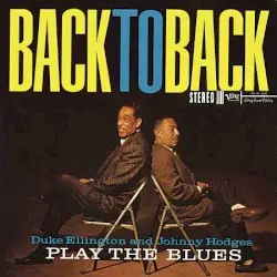 Back to Back: Duke Ellington and Johnny Hodges Play the Blues by Duke Ellington & Johnny Hodges