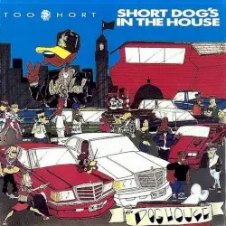 Short Dog’s in the House by Too $hort