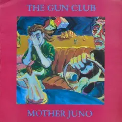 Mother Juno by The Gun Club