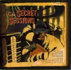 The Secret Sessions by Corky Laing with Ian Hunter, Mick Ronson and Felix Pappalardi