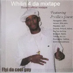 Whilin 4 Da Mixtape: The Official Mixtape of Jacksonville FL by Flyi Da Cool Guy