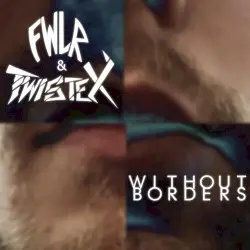 Without Borders by FWLR & Twistex
