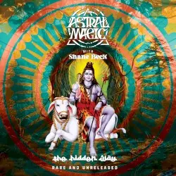 The Hidden Way, Rare and Unreleased by Astral Magic with Shane Beck