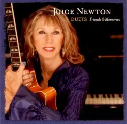 Duets: Friends & Memories by Juice Newton