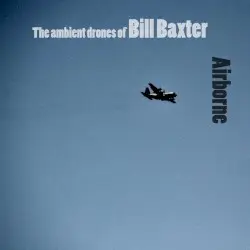 Airborne by The Ambient Drones of Bill Baxter